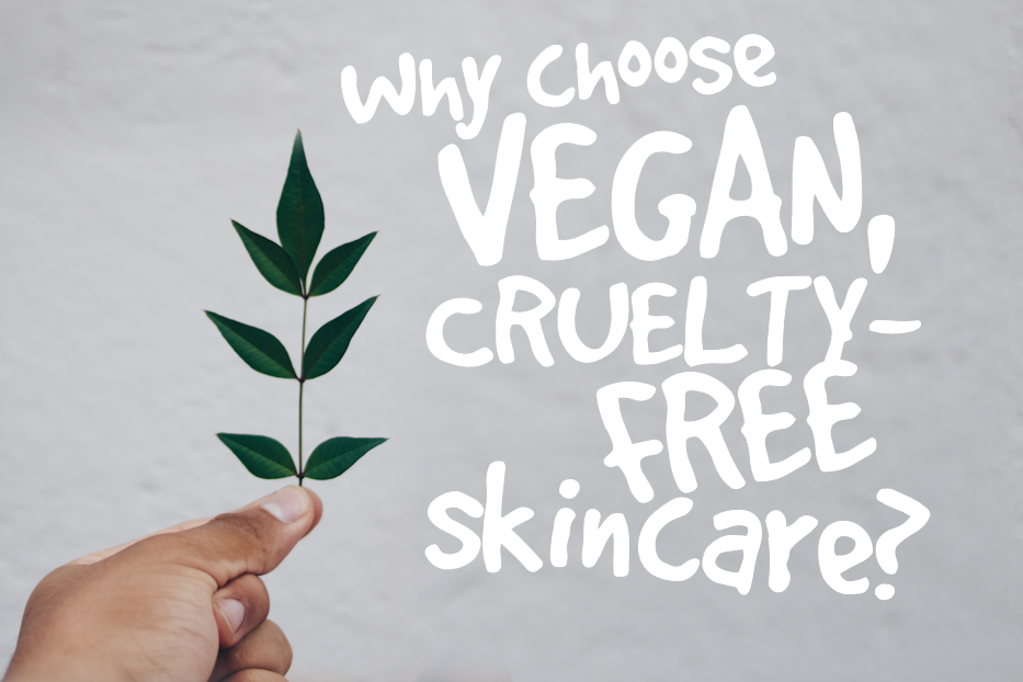 Why You Need Vegan, Cruelty-Free Skincare